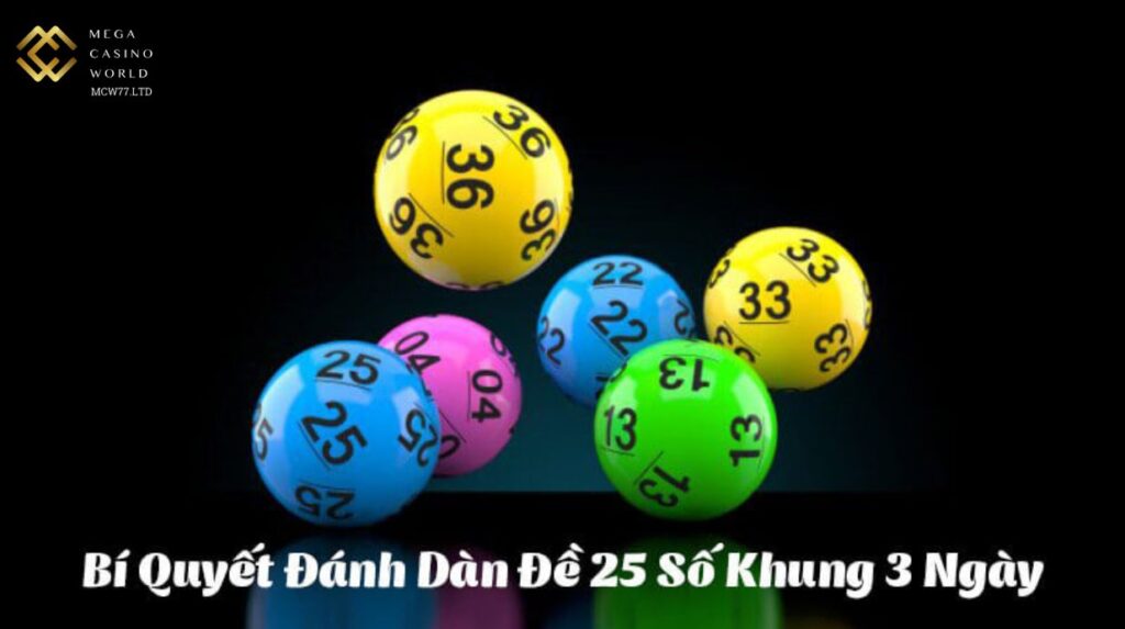 Dàn đề 25 số khung 3 ngày được hiểu thế nào?